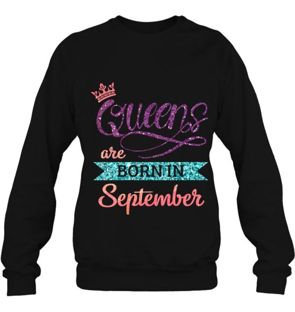 Queens Are Born In September Cute Birthday Girls Women