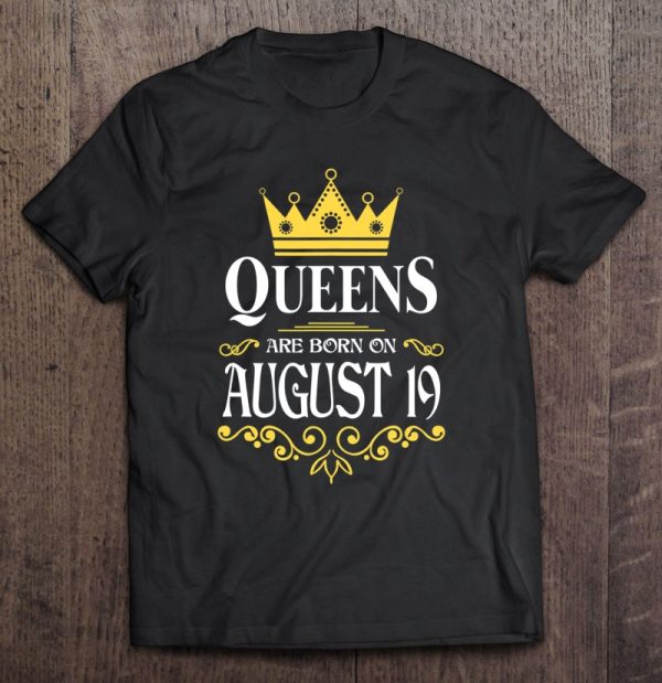 Queens Are Born On August 19 For Women Girls Ladie