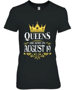 Queens Are Born On August 19 For Women Girls Ladie 2