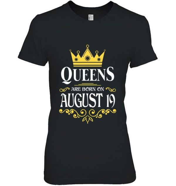 Queens Are Born On August 19 For Women Girls Ladie