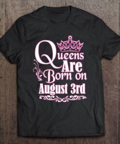 Queens Are Born On August 3Rd Funny Birthday 1