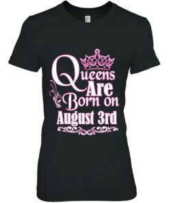 Queens Are Born On August 3Rd Funny Birthday 1 Queens Are Born On August 3Rd Funny Birthday 2