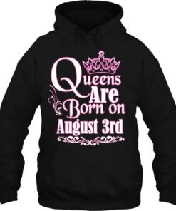 Queens Are Born On August 3Rd Funny Birthday 2 Queens Are Born On August 3Rd Funny Birthday 3