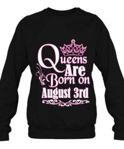 Queens Are Born On August 3Rd Funny Birthday 3 Queens Are Born On August 3Rd Funny Birthday 4