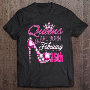 Queens Are Born On February 25Th A Queen Was Born In