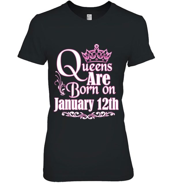 Queens Are Born On January 12Th Funny Birthday