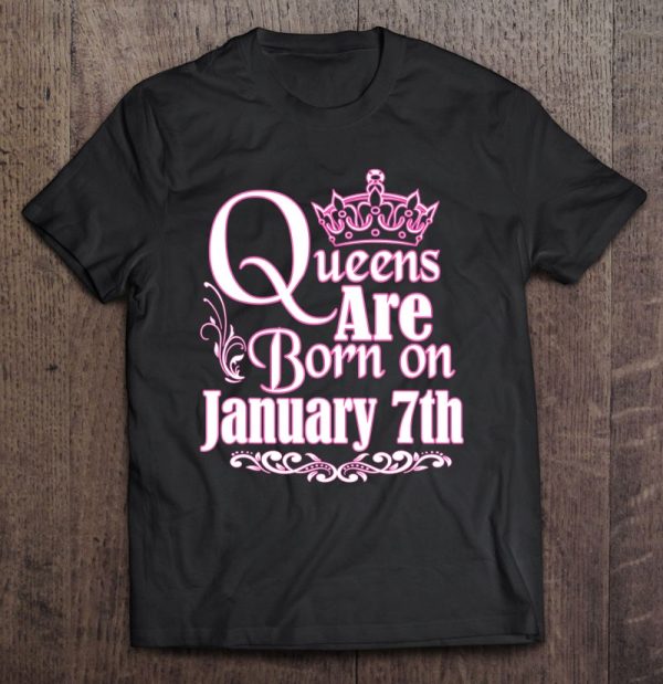 Queens Are Born On January 7Th Funny Birthday