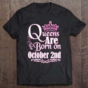 Queens Are Born On October 2Nd Funny Birthday
