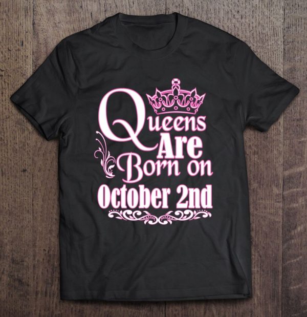 Queens Are Born On October 2Nd Funny Birthday