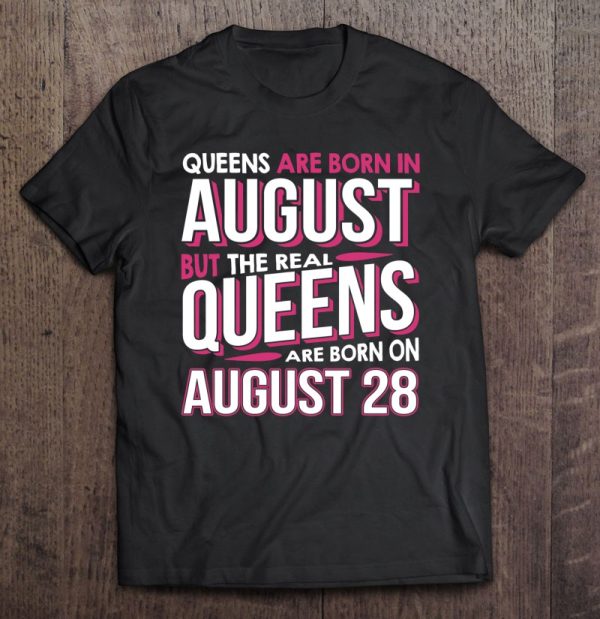 Real Queens Are Born On August 28 28Th Birthday Gift