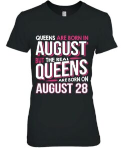 Real Queens Are Born On August 28 28Th Birthday Gift 1 Real Queens Are Born On August 28 28Th Birthday Gift 2