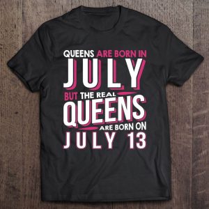 Real Queens Are Born On July 13 13Th Birthday Gifts