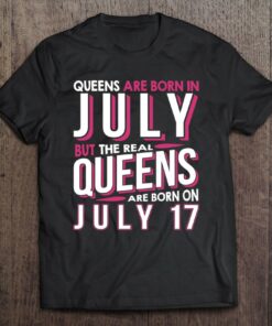 Real Queens Are Born On July 17 17Th Birthday Gifts 1
