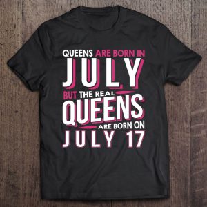 Real Queens Are Born On July 17 17Th Birthday Gifts