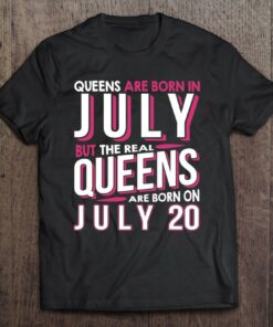 Real Queens Are Born On July 20 20Th Birthday Gifts 1
