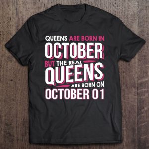 Real Queens Are Born On October 01 1St Birthday Gift