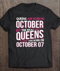 Real Queens Are Born On October 07 7Th Birthday Gift 1