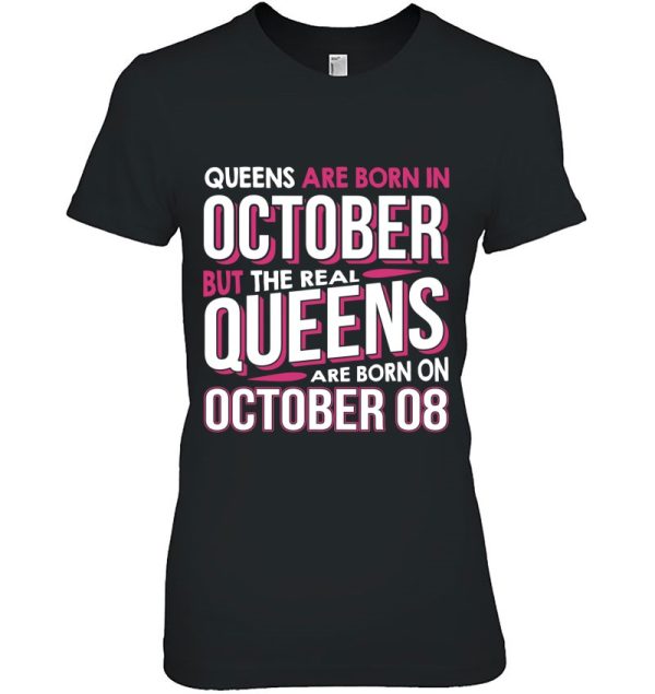 Real Queens Are Born On October 08 8Th Birthday Gift