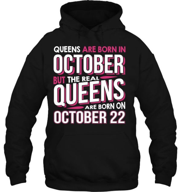 Real Queens Are Born On October 22 Shirt 22Nd Birthday Gifts