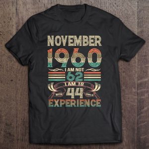 Retro Born In November 1960 I Am Not 60 I’m 18 With 44 Years