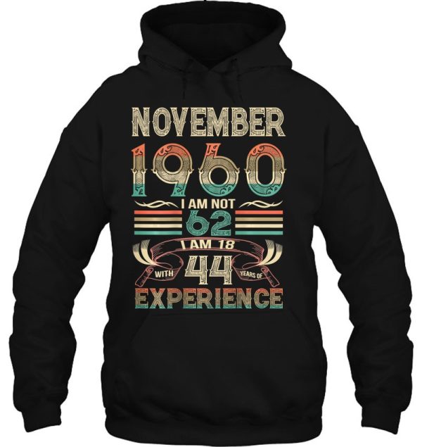 Retro Born In November 1960 I Am Not 60 I’m 18 With 44 Years