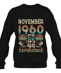 Retro Born In November 1960 I Am Not 60 Im 18 With 44 Years 4