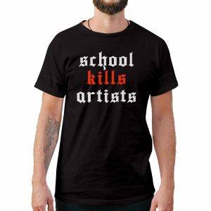 School Kills Artist Funny T-Shirt Style