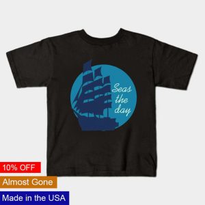 Seas the day shirt