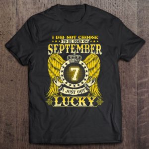 September 7 I Did Not Choose To Be Born On Sept 7Th