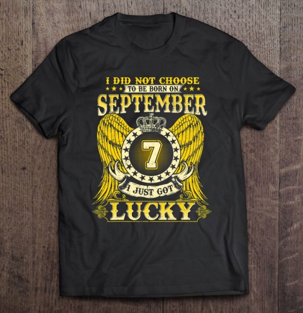 September 7 I Did Not Choose To Be Born On Sept 7Th