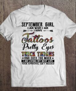 September Girl I Am Who I Am I Have Tattoos Pretty Eyes Gift 1