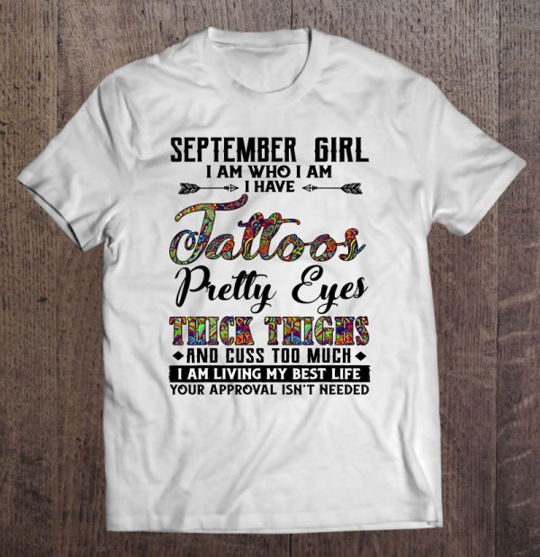 September Girl I Am Who I Am I Have Tattoos Pretty Eyes Gift