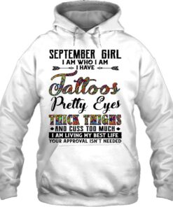 September Girl I Am Who I Am I Have Tattoos Pretty Eyes Gift 2