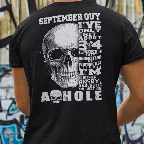 September Guy I’ve Only Met 3 Or 4 People Understand Me Shirt