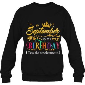 September Is My Birthday Month Yep The Whole Month Gift Girl 4