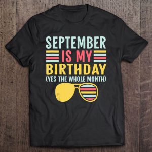 September Is My Birthday The Whole Month September Birthdays 1