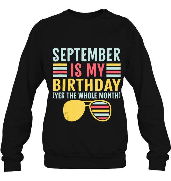 September Is My Birthday The Whole Month September Birthdays