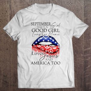 September She's A Good Girl Loves Her Mama Loves Jesus And America Too 1