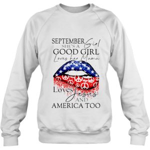 September She's A Good Girl Loves Her Mama Loves Jesus And America Too 4