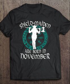 Shield Maiden Are Born In November Birthday Vikings Viking 1