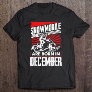 Snowmobile Birthday Snowmobile Legends – Born In December