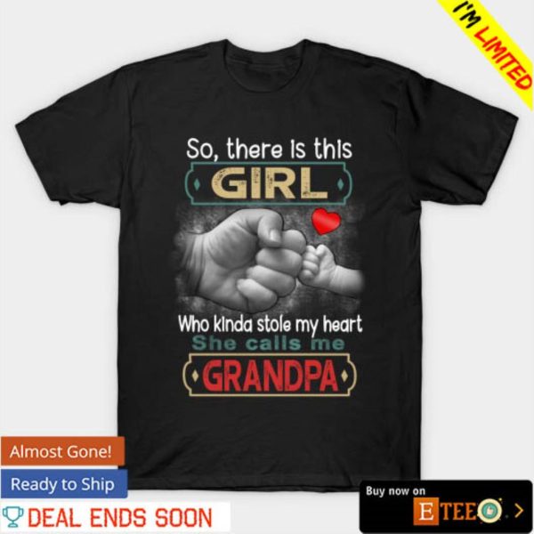 So there is this girl she calls me grandpa shirt