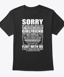 Sorry My Heart Only Beats for My Freaking Awesome Girlfriend Shirt July 1