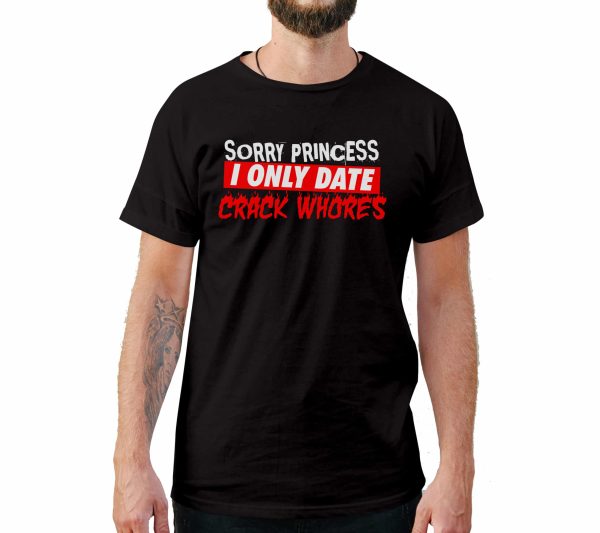 Sorry Princess Funny T-Shirt Style