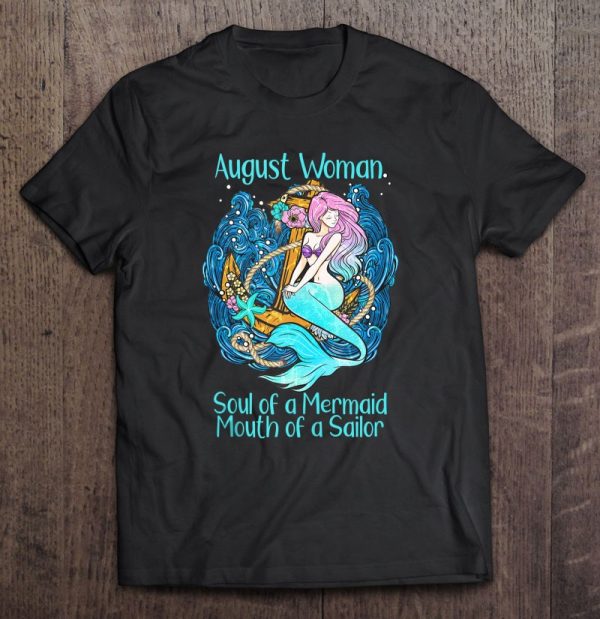 Soul Of A Mermaid Mouth Of A Sailor August Birthday Gift