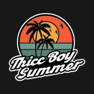 Thicc Boy Summer 2022 T-Shirt