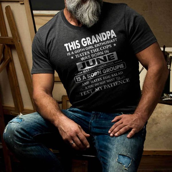 This Grandpa Is A Goth Girl Enthusiast Hates The Cops Was Born In July Shirt