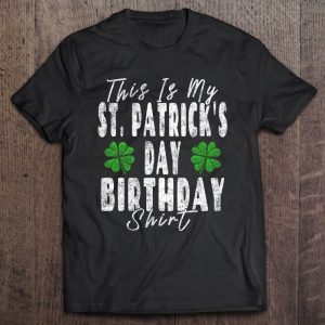 This Is My St. Patrick’s Day Birthday Shirt Vintage Graphic