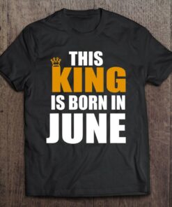 This King Is Born In June Birthday 1