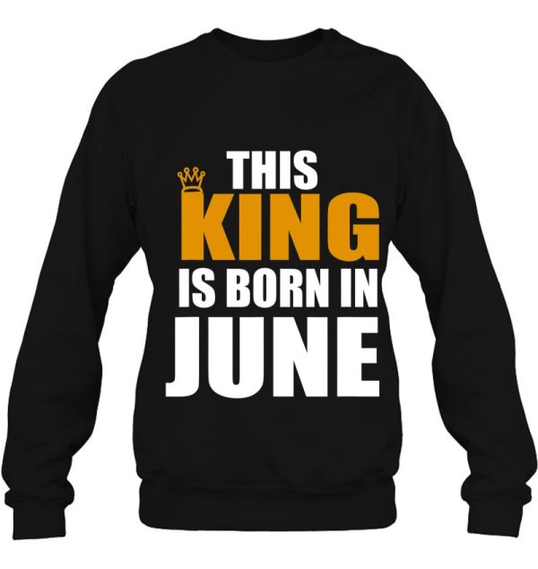 This King Is Born In June Birthday